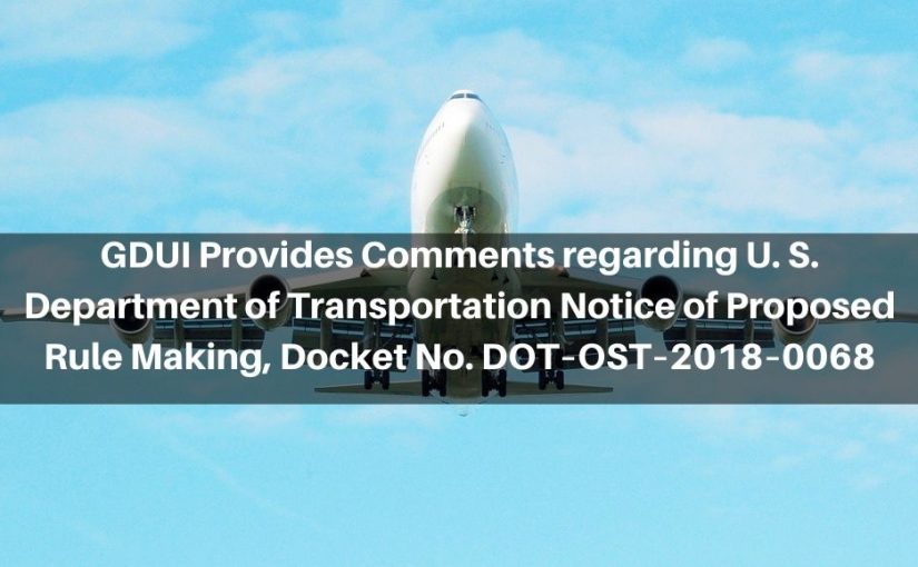 airliner with the following text superimposed "GDUI Provides Comments regarding U. S. Department of Transportation Notice of Proposed Rule Making, Docket No. DOT–OST–2018–0068."